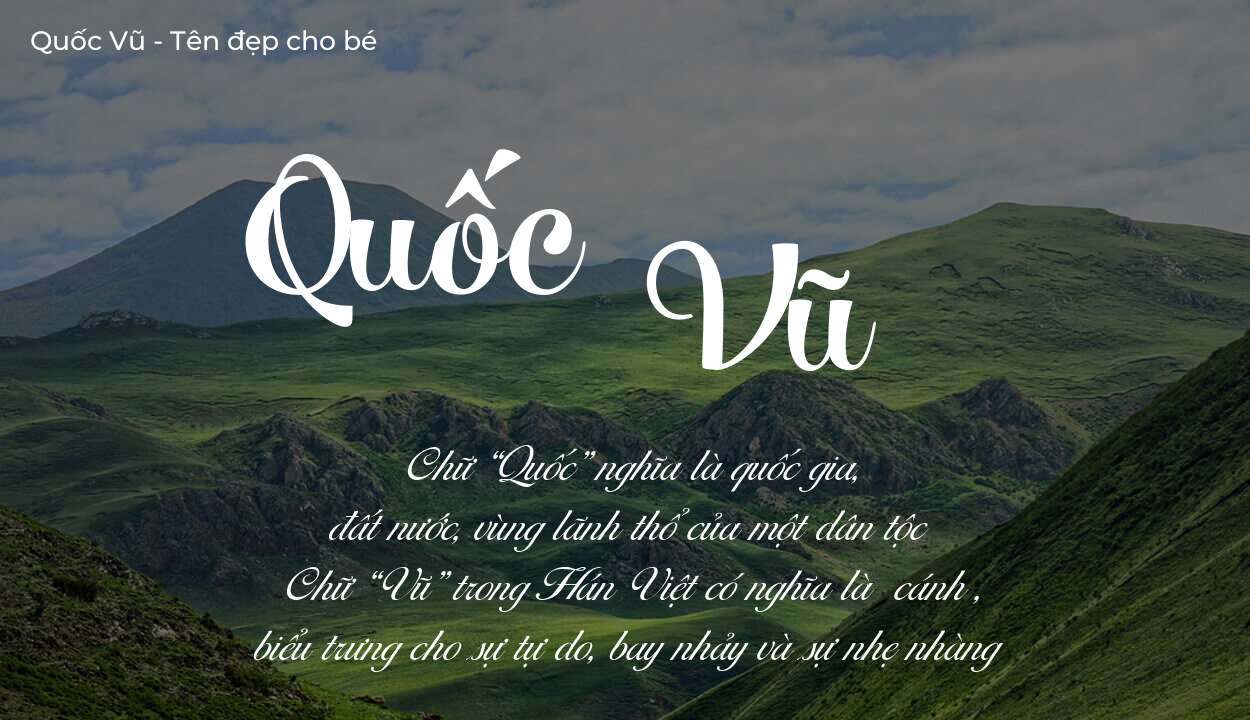 Ý nghĩa tên Quốc Vũ, đặt tên con Quốc Vũ bố mẹ muốn gửi gắm gì?