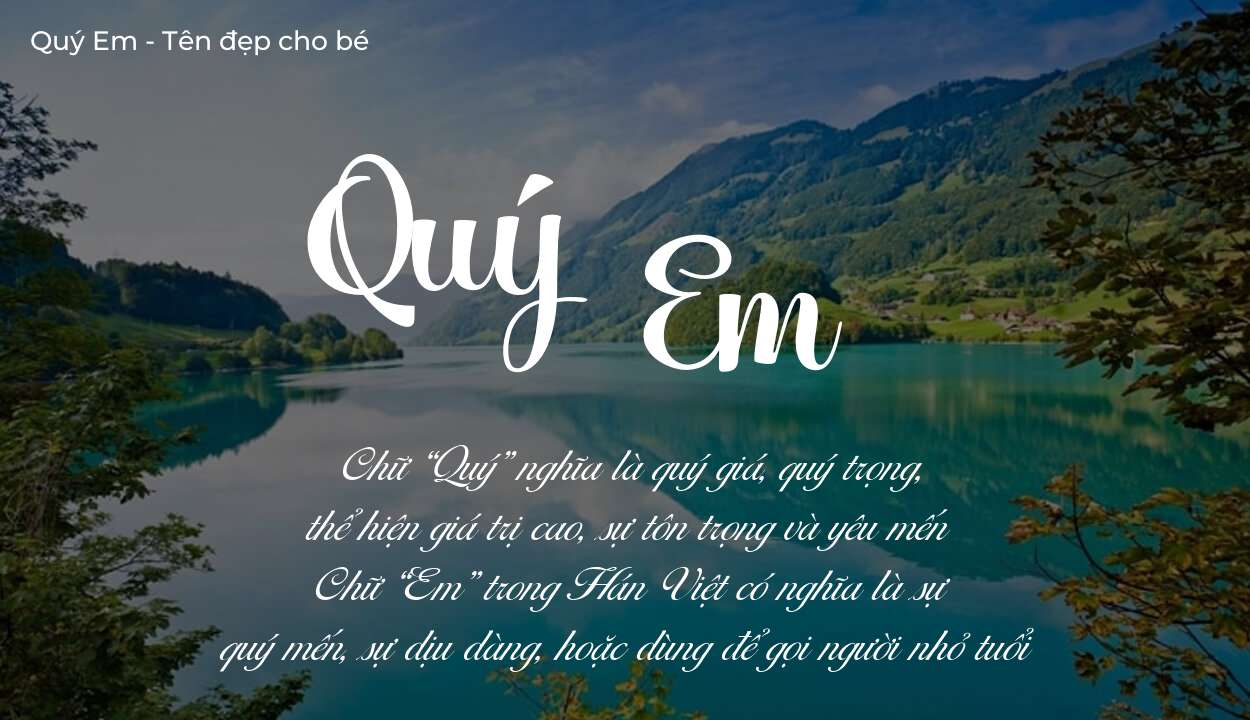 Tên Quý Em có ý nghĩa gì? Phân tích tính cách và vận mệnh