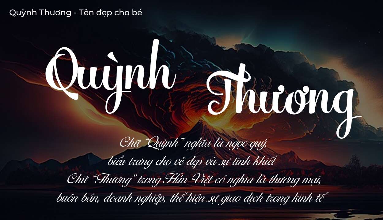 Ý nghĩa tên Quỳnh Thương, đặt tên con Quỳnh Thương bố mẹ muốn gửi gắm gì?