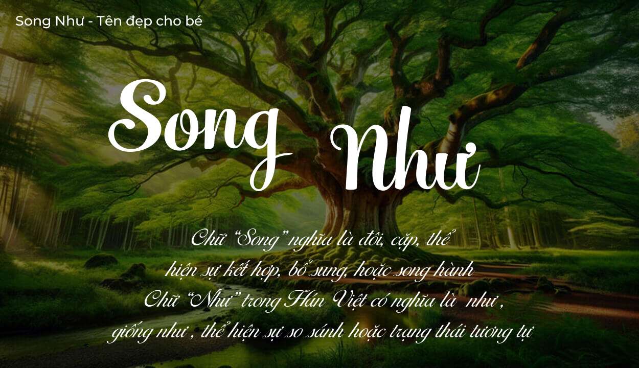 Các điều bố mẹ gửi gắm vào con thông qua ý nghĩa tên Song Như