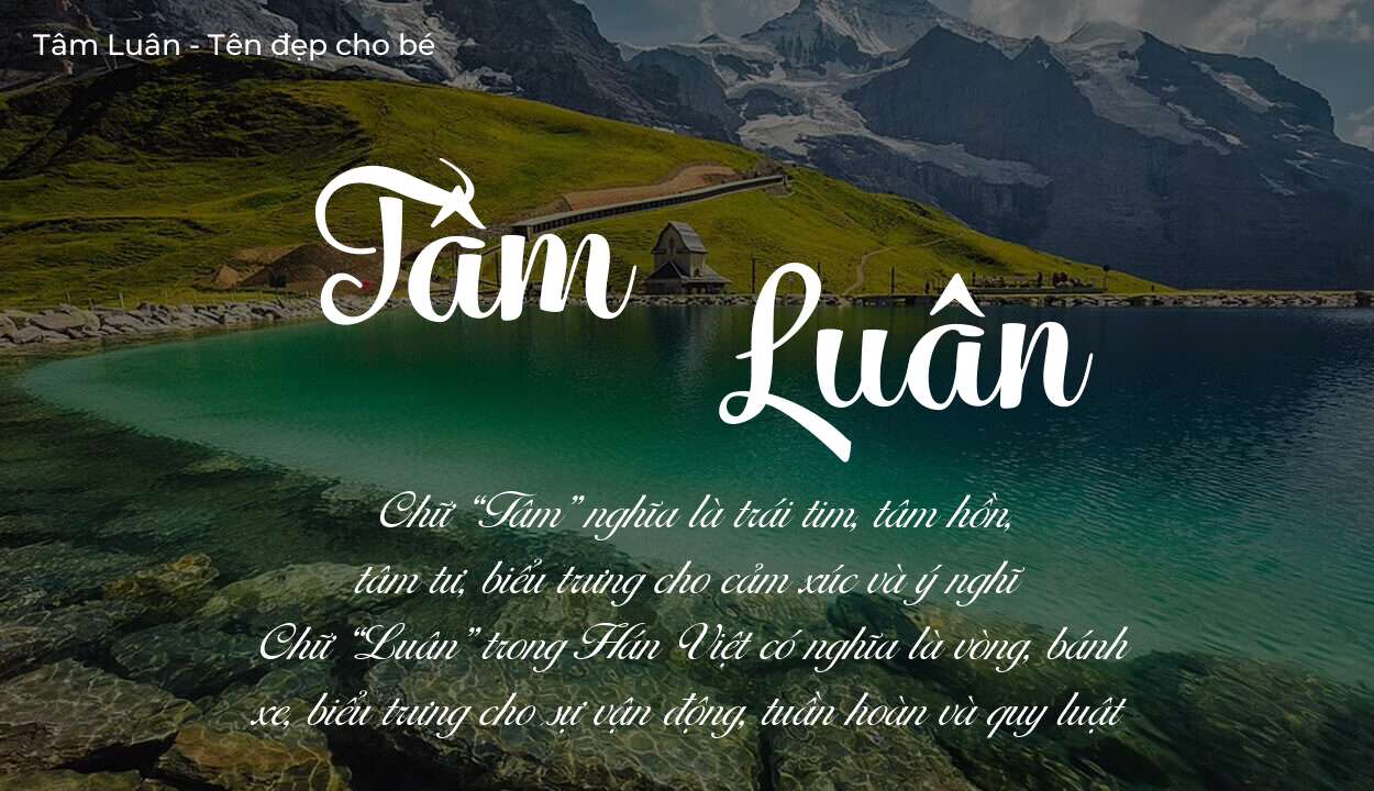 Tên Tâm Luân có ý nghĩa gì? Phân tích tính cách và vận mệnh