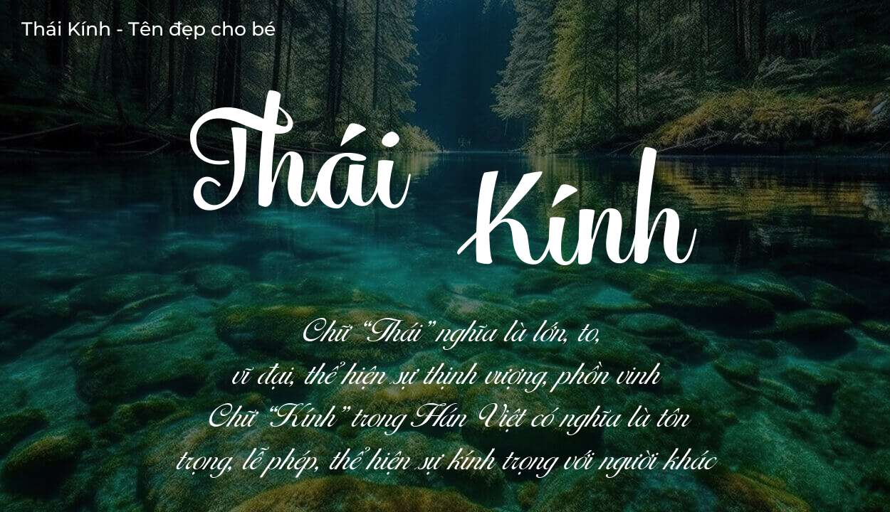 Ý nghĩa tên Thái Kính, đặt tên con Thái Kính bố mẹ muốn gửi gắm gì?