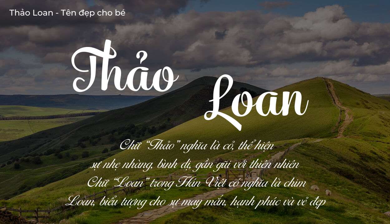 Ý nghĩa tên Thảo Loan, tính cách, vận mệnh và sẽ ra sao?