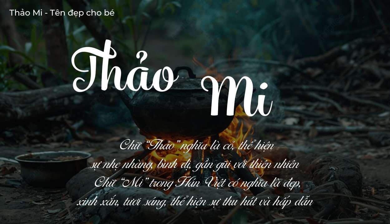 Tên Thảo Mi có ý nghĩa gì? Phân tích tính cách và vận mệnh