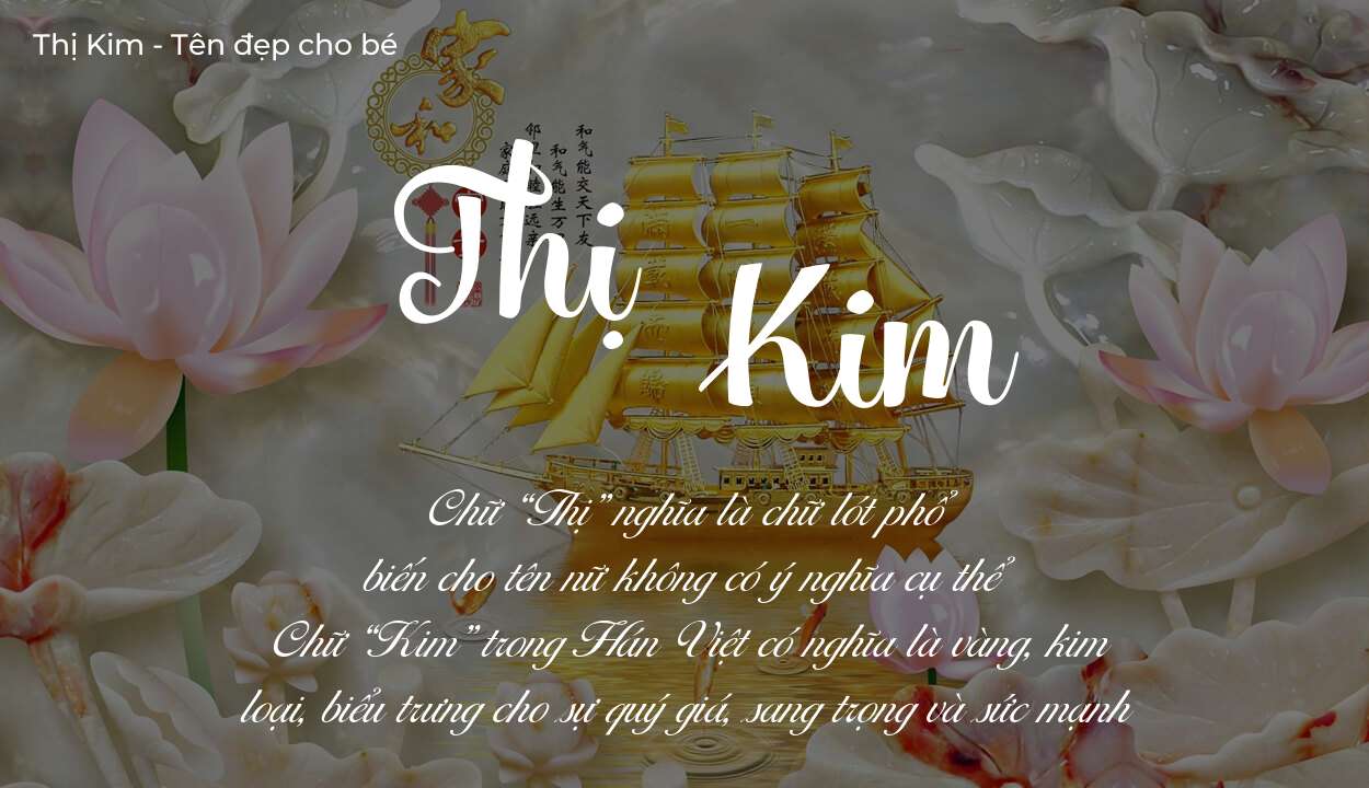 Ý nghĩa tên Thị Kim, tính cách và vận mệnh của tên Thị Kim sẽ ra sao?