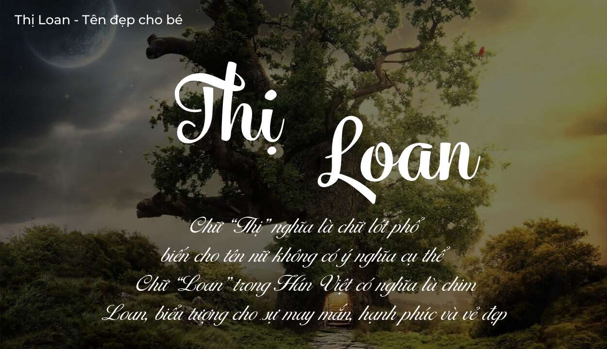 Ý nghĩa tên Thị Loan? Người mệnh gì phù hợp với tên Thị Loan