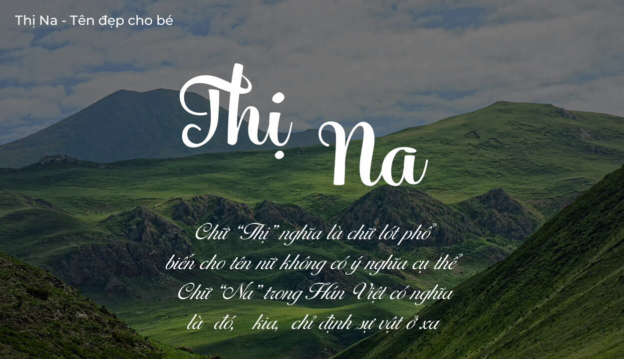 Các điều bố mẹ gửi gắm vào con thông qua ý nghĩa tên Thị Na