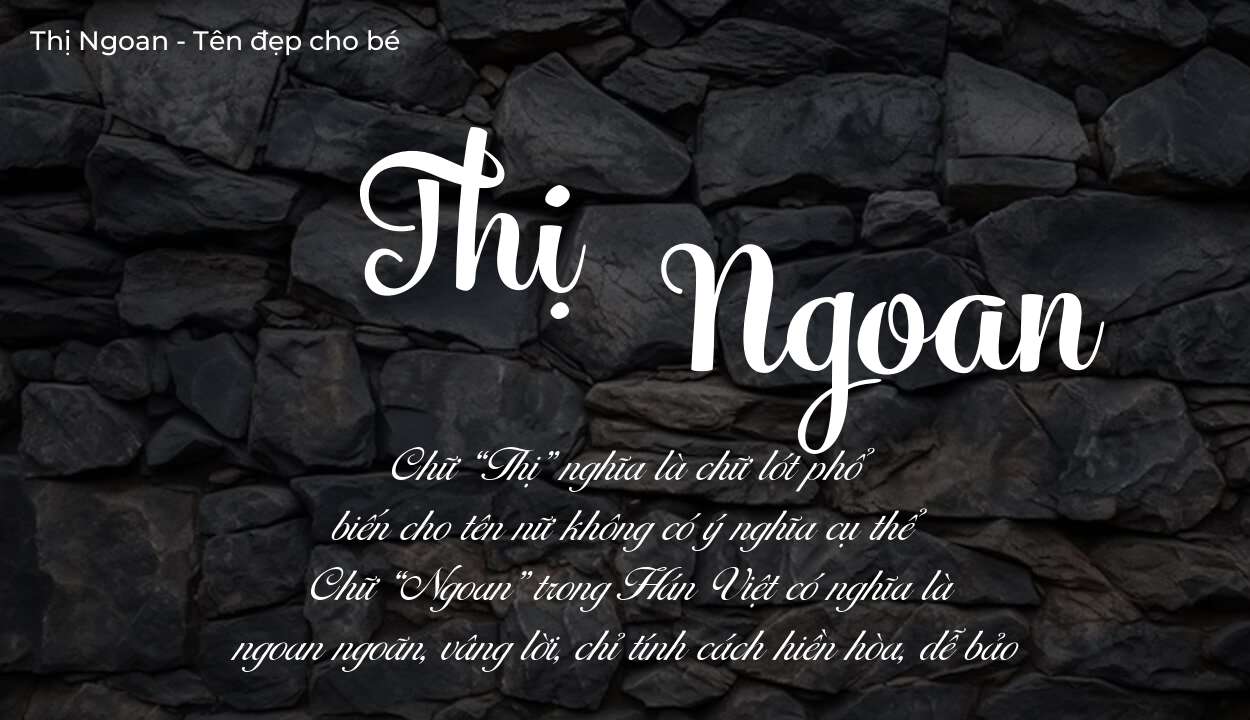 Các điều bố mẹ gửi gắm vào con thông qua ý nghĩa tên Thị Ngoan