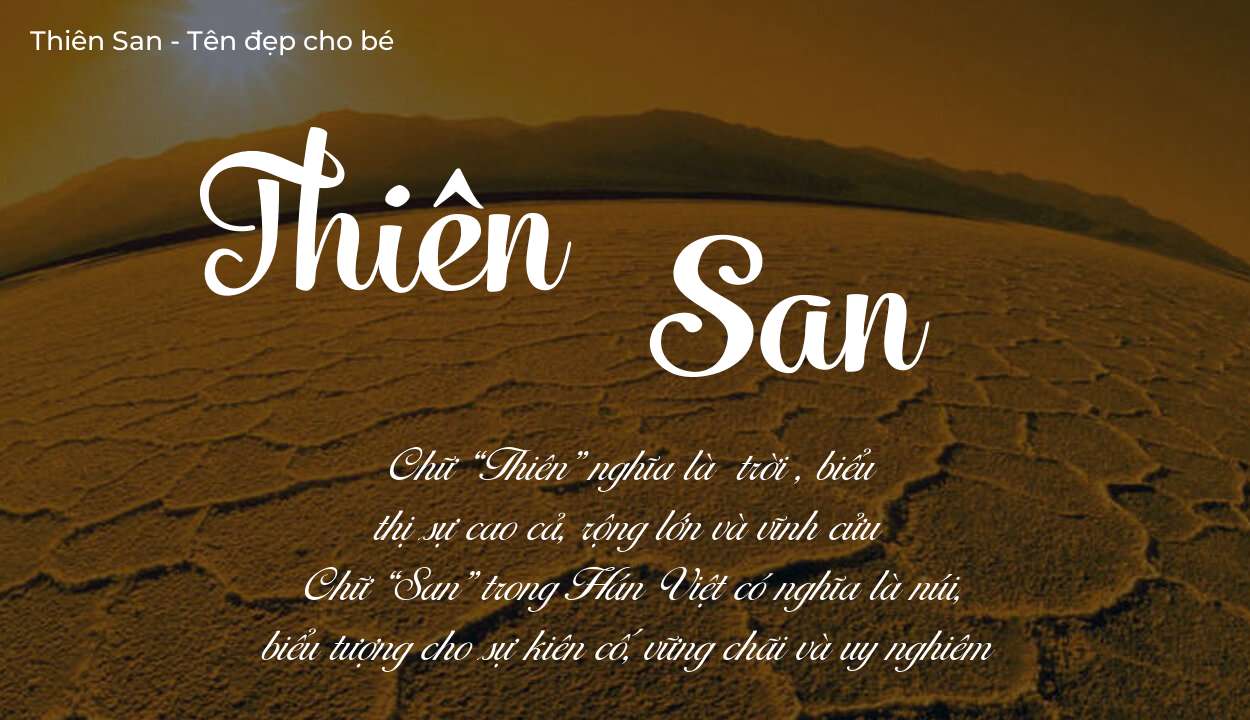 Phân tích tên Thiên San: ý nghĩa tên, tính cách và vận mệnh