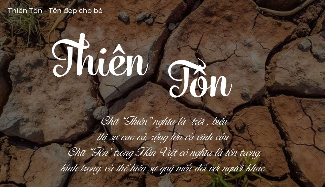 Tên Thiên Tôn có ý nghĩa gì? Tên Thiên Tôn sẽ phù hợp cho ai?