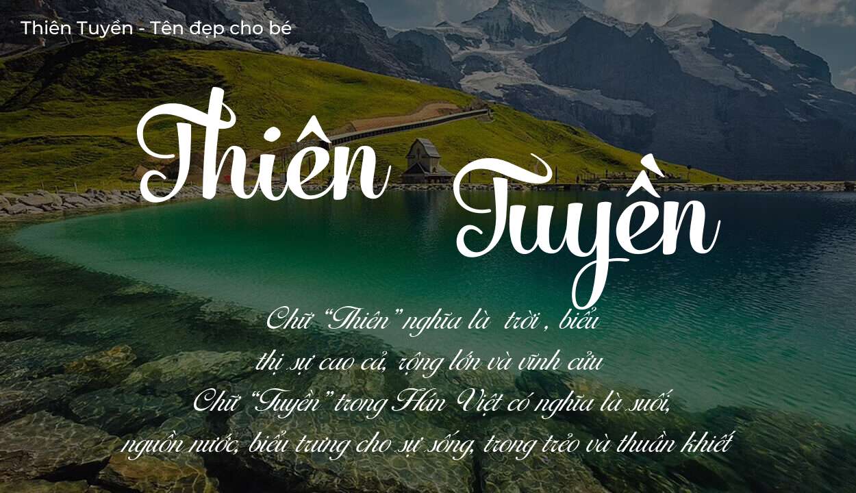 Tên Thiên Tuyền có ý nghĩa gì? Bật mí vận mệnh và số phận tên này