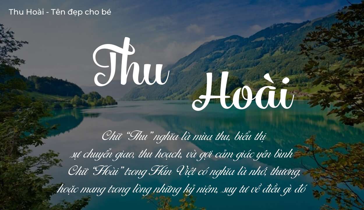 Ý nghĩa tên Thu Hoài, tính cách và vận mệnh của tên Thu Hoài sẽ ra sao?