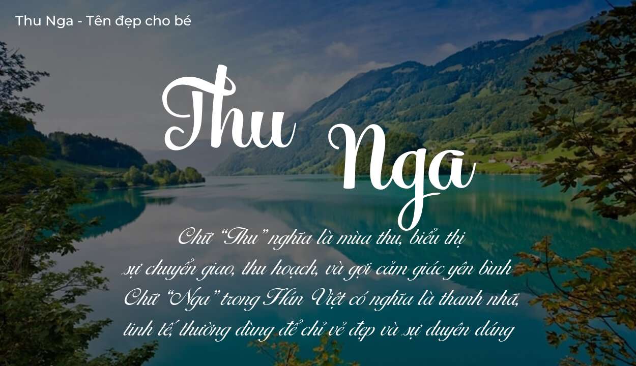 Tên Thu Nga thuộc mệnh gì? Hé lộ ý nghĩa tên Thu Nga