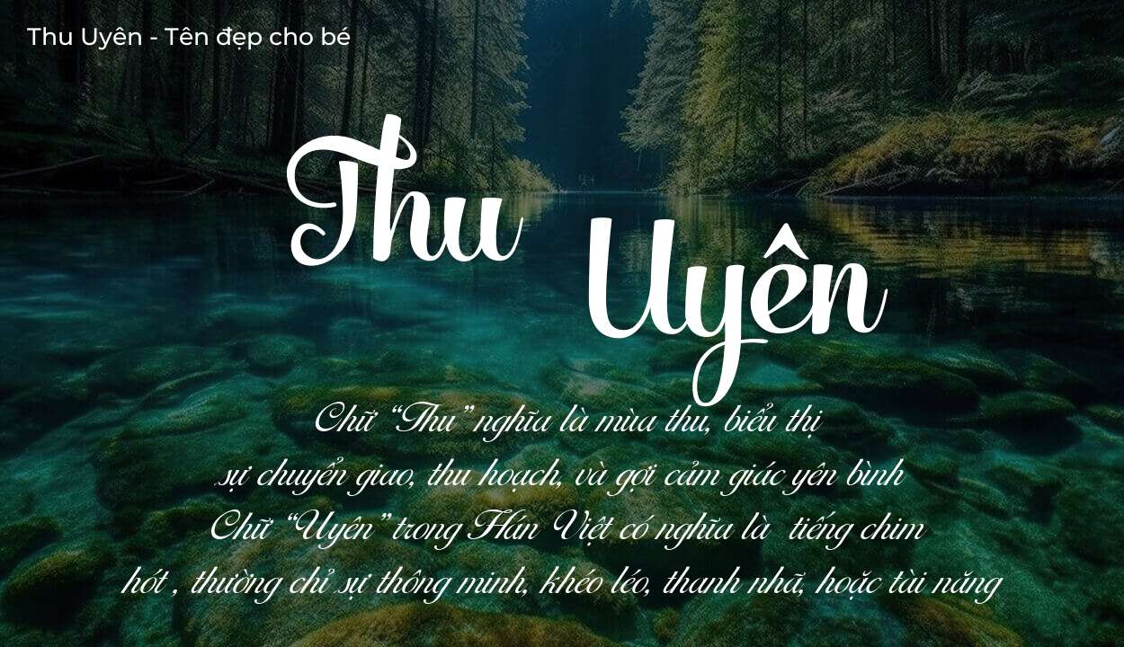 Ý nghĩa tên Thu Uyên là gì? Tên sẽ hợp với người có tính cách thế nào?