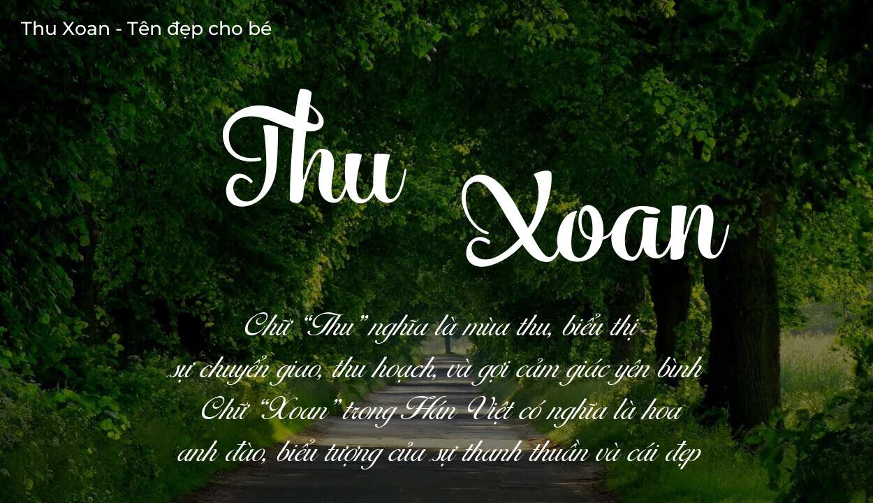 Phân tích tên Thu Xoan: ý nghĩa tên, tính cách và vận mệnh