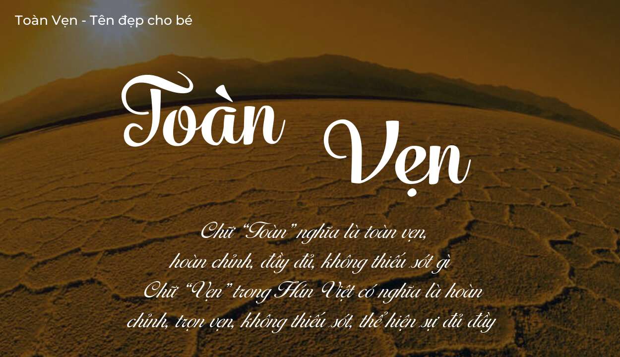 Hé lộ ý nghĩa tên Toàn Vẹn, các tích cách ẩn trong tên Toàn Vẹn?