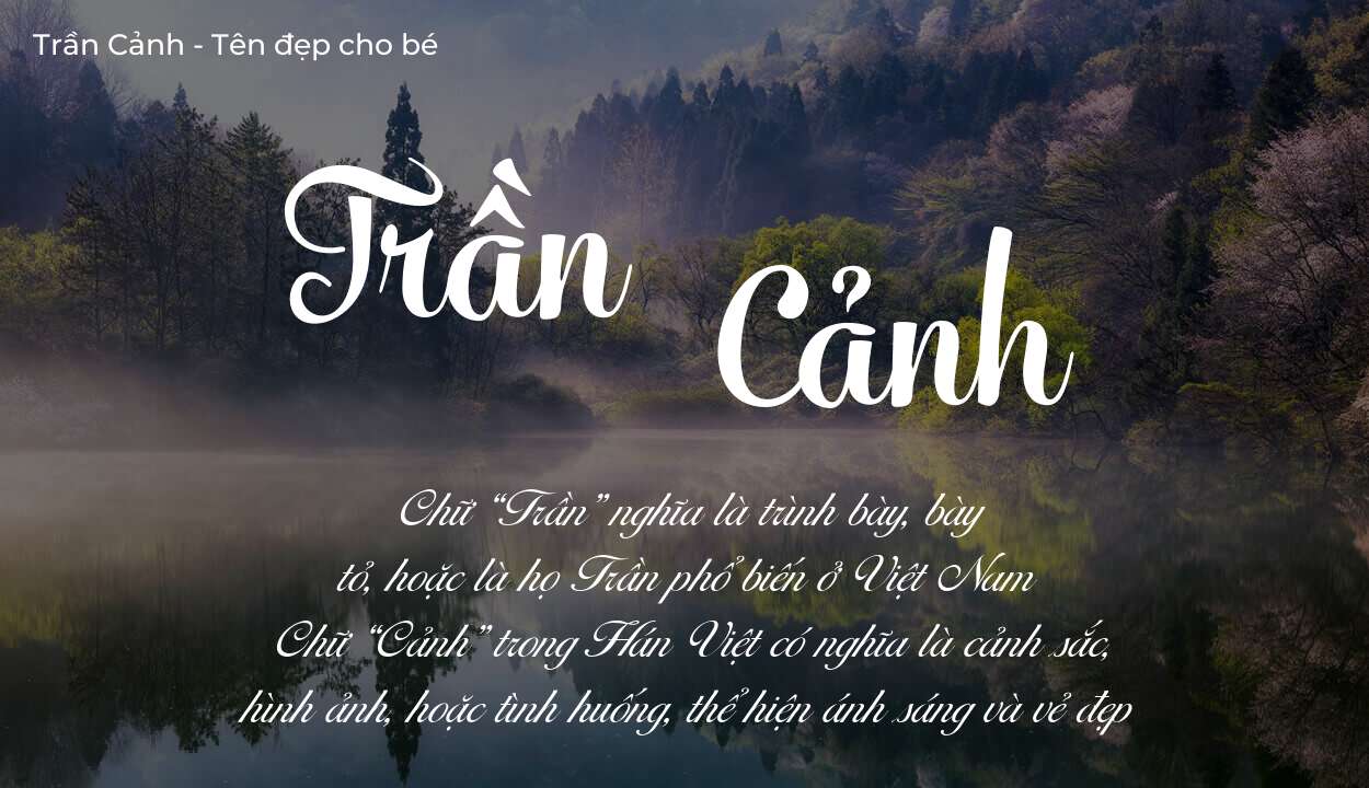 Hé lộ ý nghĩa tên Trần Cảnh, các tích cách ẩn trong tên Trần Cảnh?