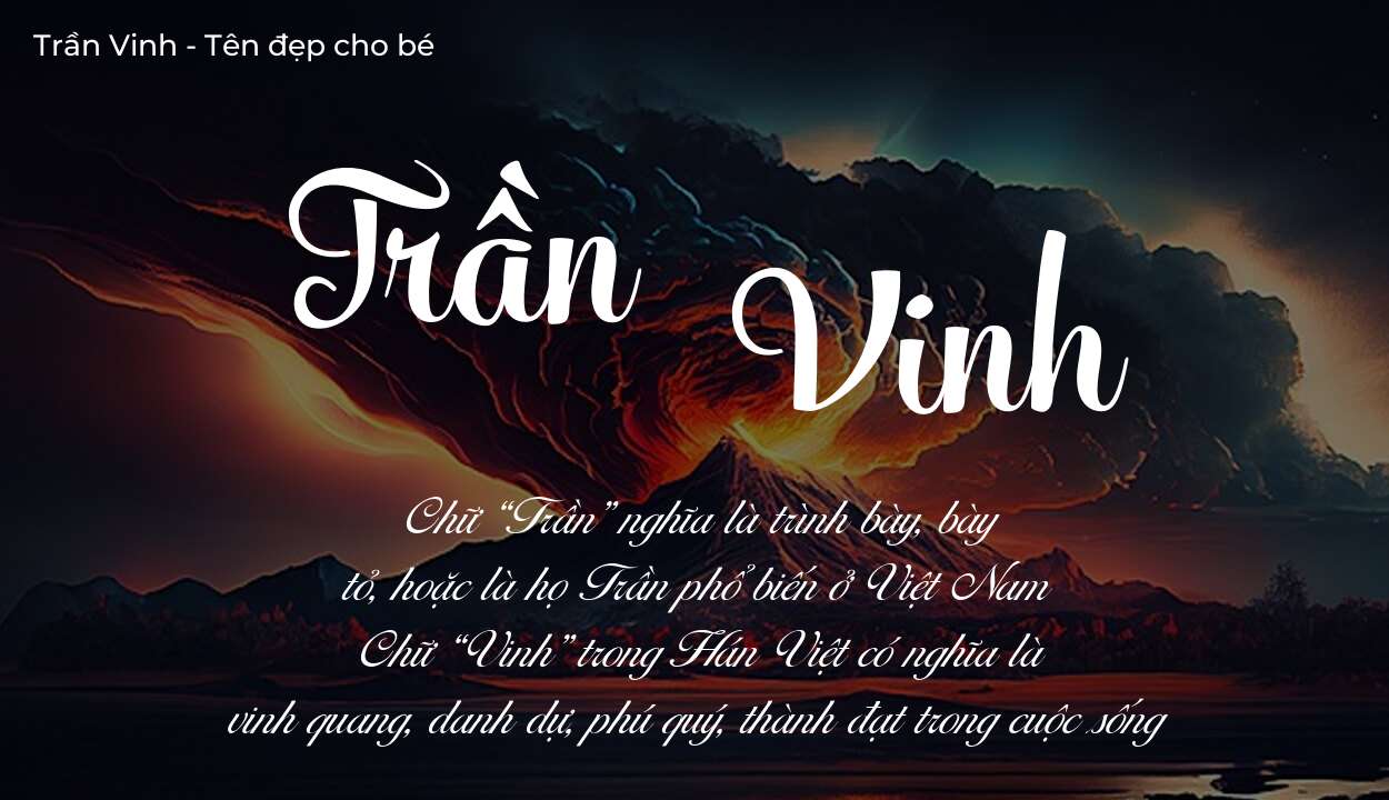 Tên Trần Vinh có ý nghĩa gì? Tên Trần Vinh sẽ phù hợp cho ai?