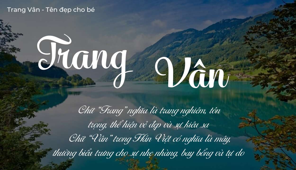 Tên Trang Vân thuộc mệnh gì? Hé lộ ý nghĩa tên Trang Vân