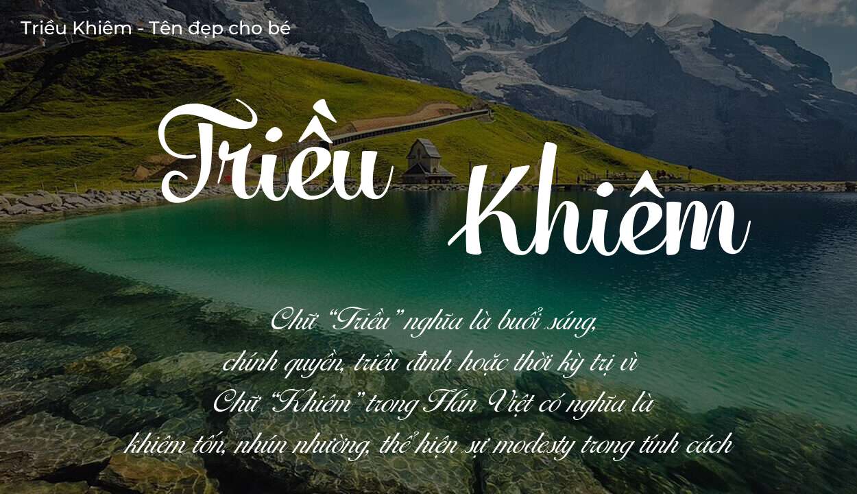 Tên Triều Khiêm có ý nghĩa gì? Phân tích tính cách và vận mệnh