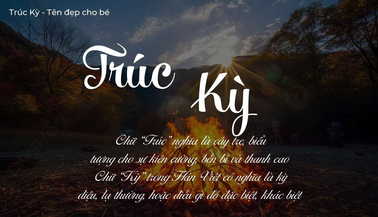 Tên Trúc Kỳ có ý nghĩa gì? Tên Trúc Kỳ sẽ phù hợp cho ai?