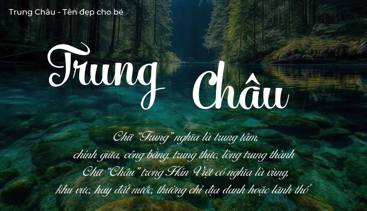 Tên Trung Châu thuộc mệnh gì? Hé lộ ý nghĩa tên Trung Châu