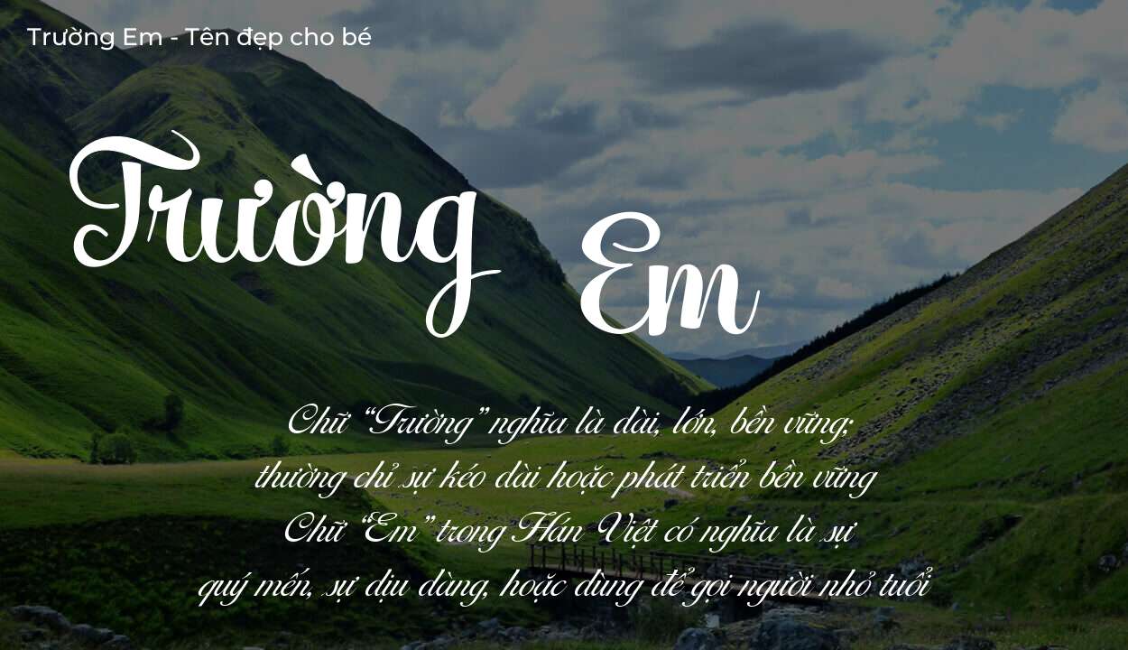 Hé lộ ý nghĩa tên Trường Em, các tích cách ẩn trong tên Trường Em?