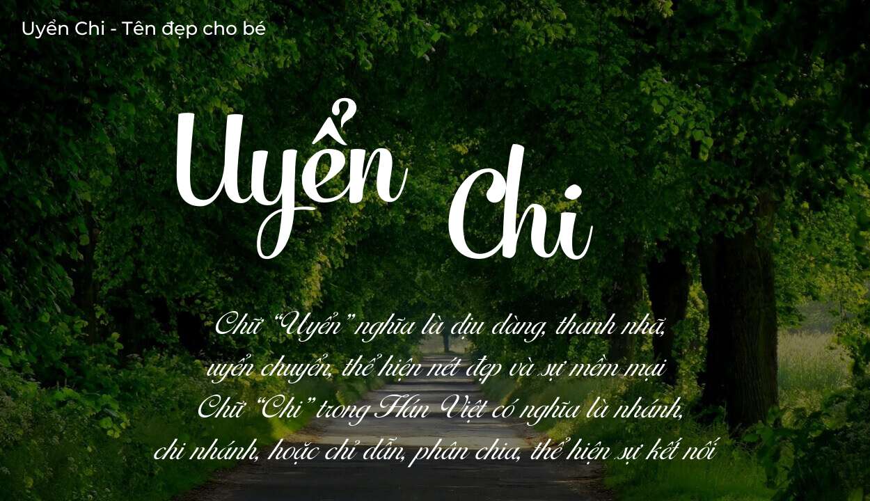 Tên Uyển Chi có ý nghĩa gì? Phân tích tính cách và vận mệnh