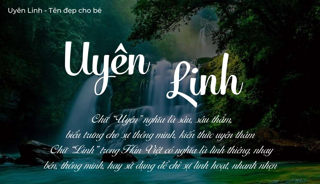 Ý nghĩa tên Uyên Linh, đặt tên con Uyên Linh bố mẹ muốn gửi gắm gì?