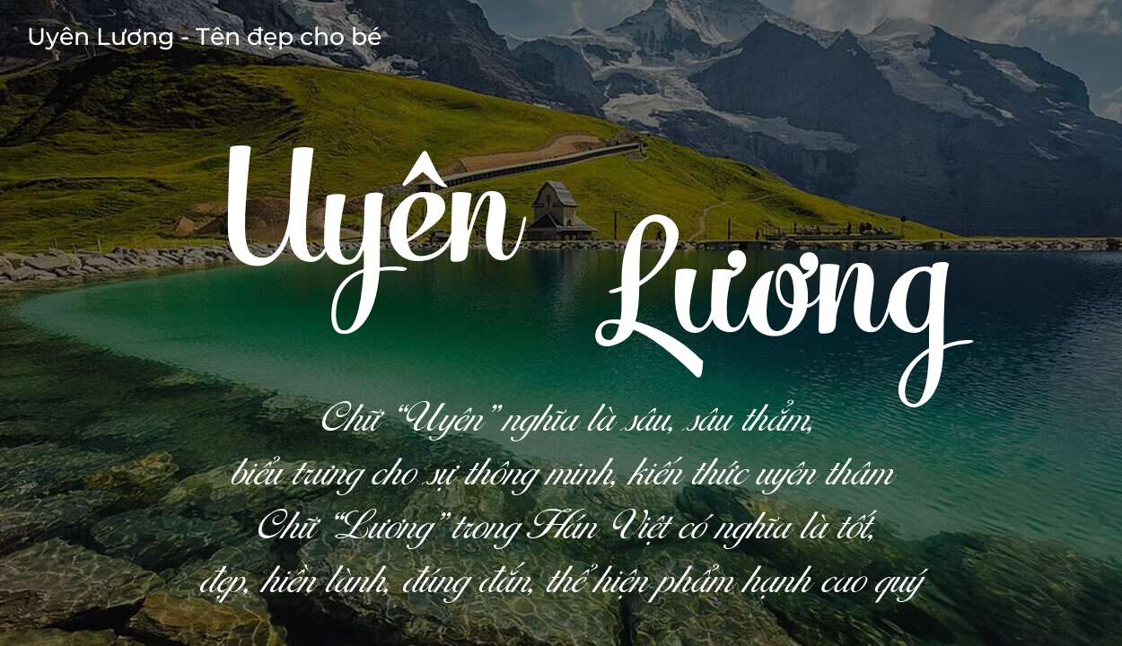 Tên Uyên Lương có ý nghĩa gì? Bật mí vận mệnh và số phận tên này