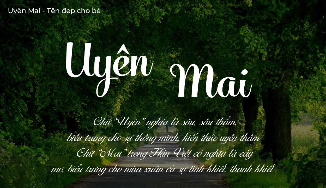 Các điều bố mẹ gửi gắm vào con thông qua ý nghĩa tên Uyên Mai