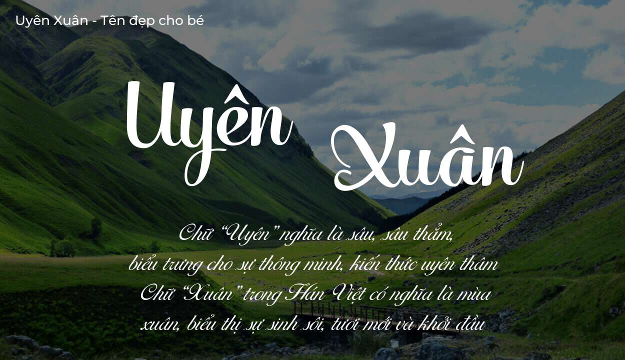 Tên Uyên Xuân có ý nghĩa gì? Phân tích tính cách và vận mệnh