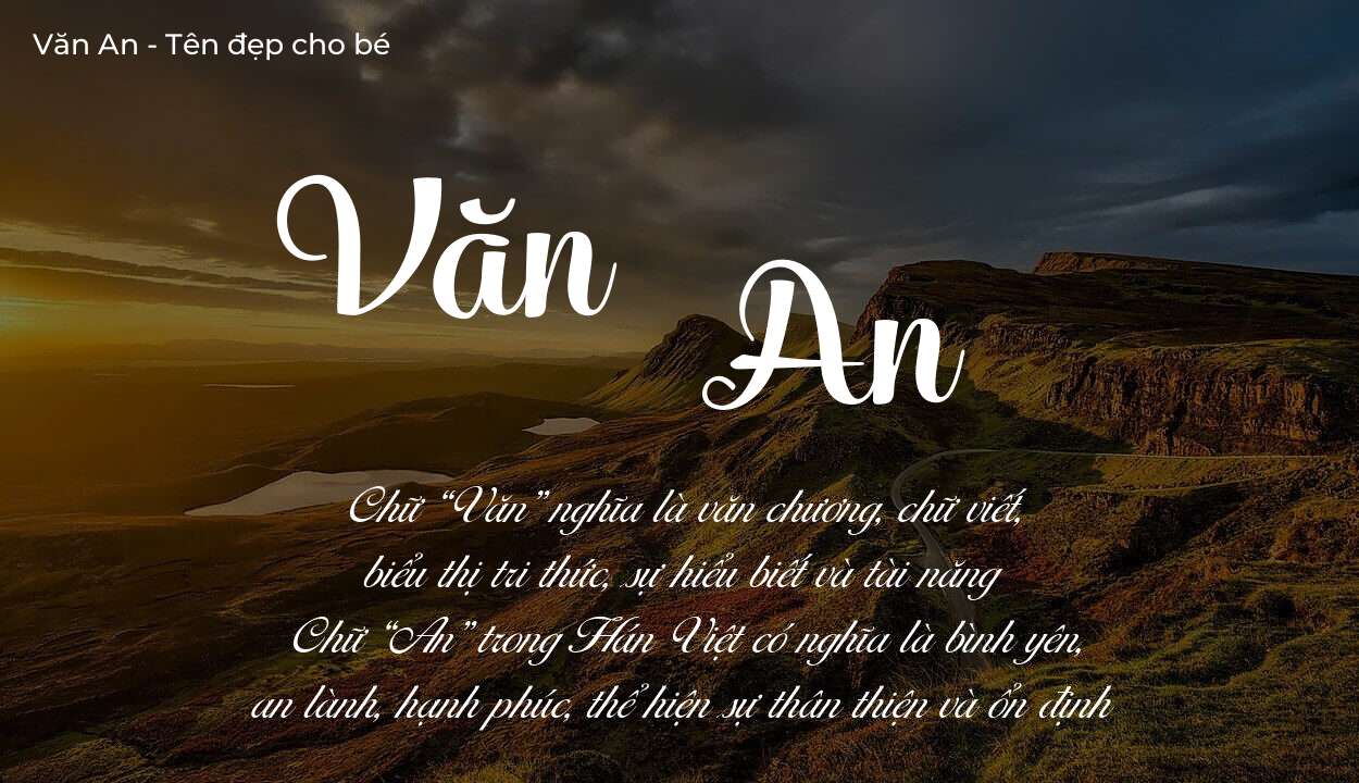 Phân tích tên Văn An: ý nghĩa tên, tính cách và vận mệnh