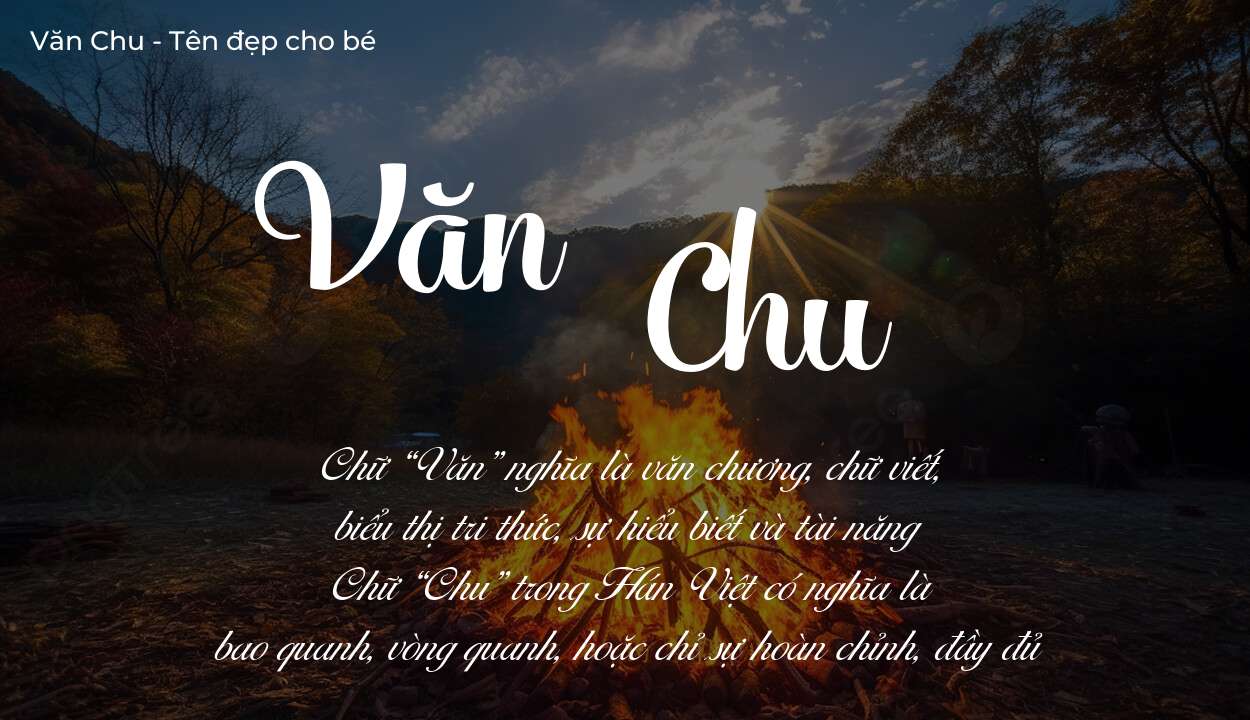 Ý nghĩa tên Văn Chu, tính cách, vận mệnh và sẽ ra sao?