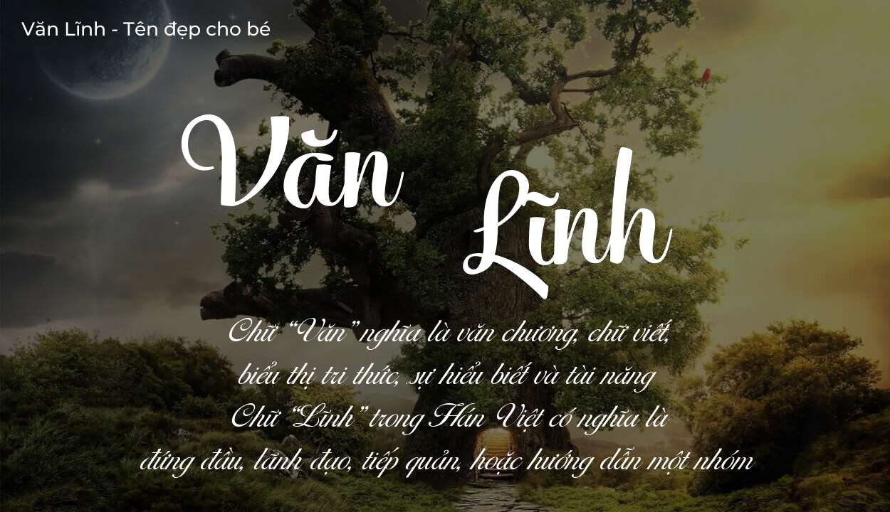 Ý nghĩa tên Văn Lĩnh, tính cách và vận mệnh của tên Văn Lĩnh sẽ ra sao?