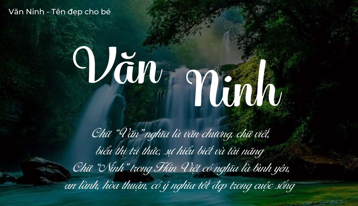 Ý nghĩa tên Văn Ninh, tính cách và vận mệnh của tên Văn Ninh sẽ ra sao?