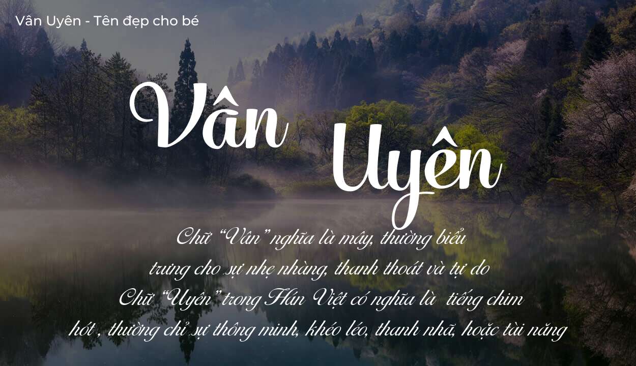 Ý nghĩa tên Vân Uyên? Người mệnh gì phù hợp với tên Vân Uyên