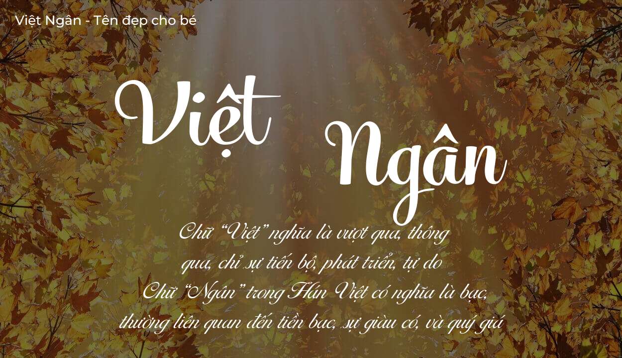 Tên Việt Ngân có ý nghĩa gì? Tên Việt Ngân sẽ phù hợp cho ai?