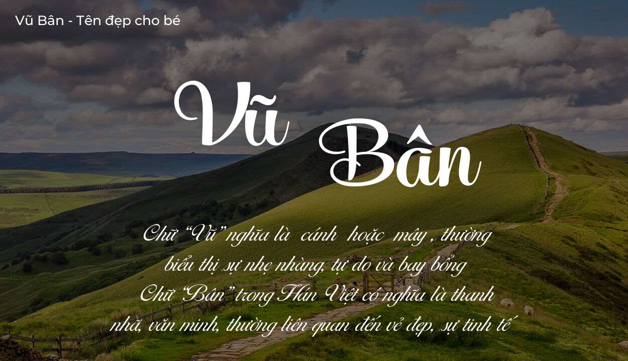 Ý nghĩa tên Vũ Bân, tính cách và vận mệnh của tên Vũ Bân sẽ ra sao?