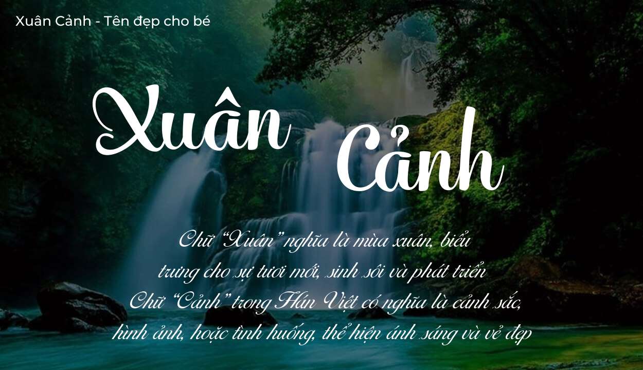 Tên Xuân Cảnh có ý nghĩa gì? Tên Xuân Cảnh sẽ phù hợp cho ai?