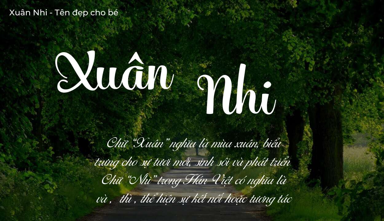 Khám phá ý nghĩa tên Xuân Nhi, các điều bất ngờ bạn chưa biết