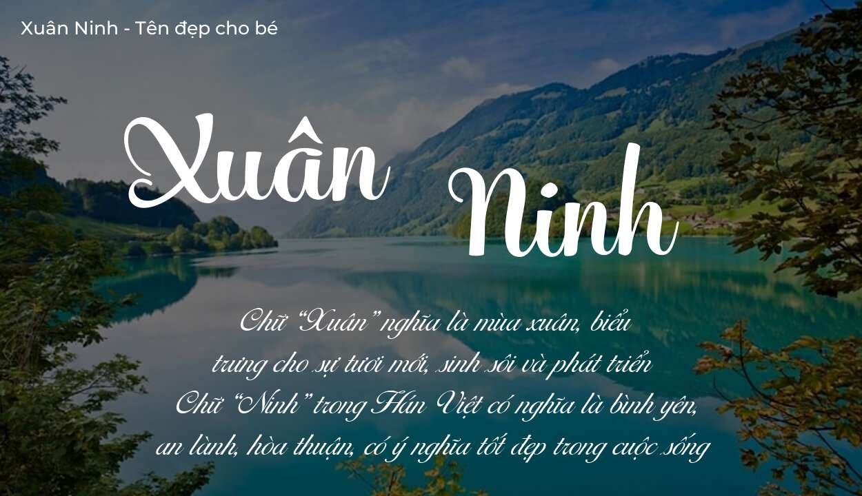 Tên Xuân Ninh có ý nghĩa gì? Phân tích tính cách và vận mệnh