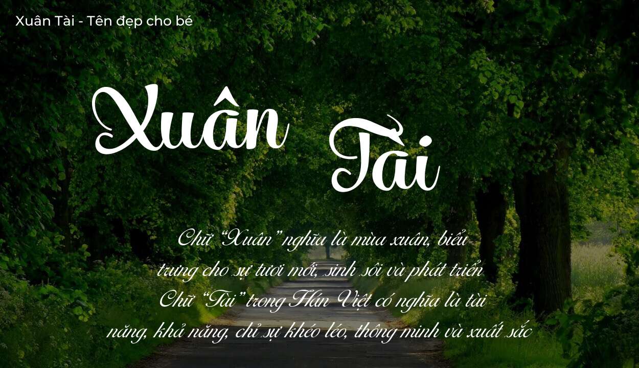 Ý nghĩa tên Xuân Tài, tính cách, vận mệnh và sẽ ra sao?