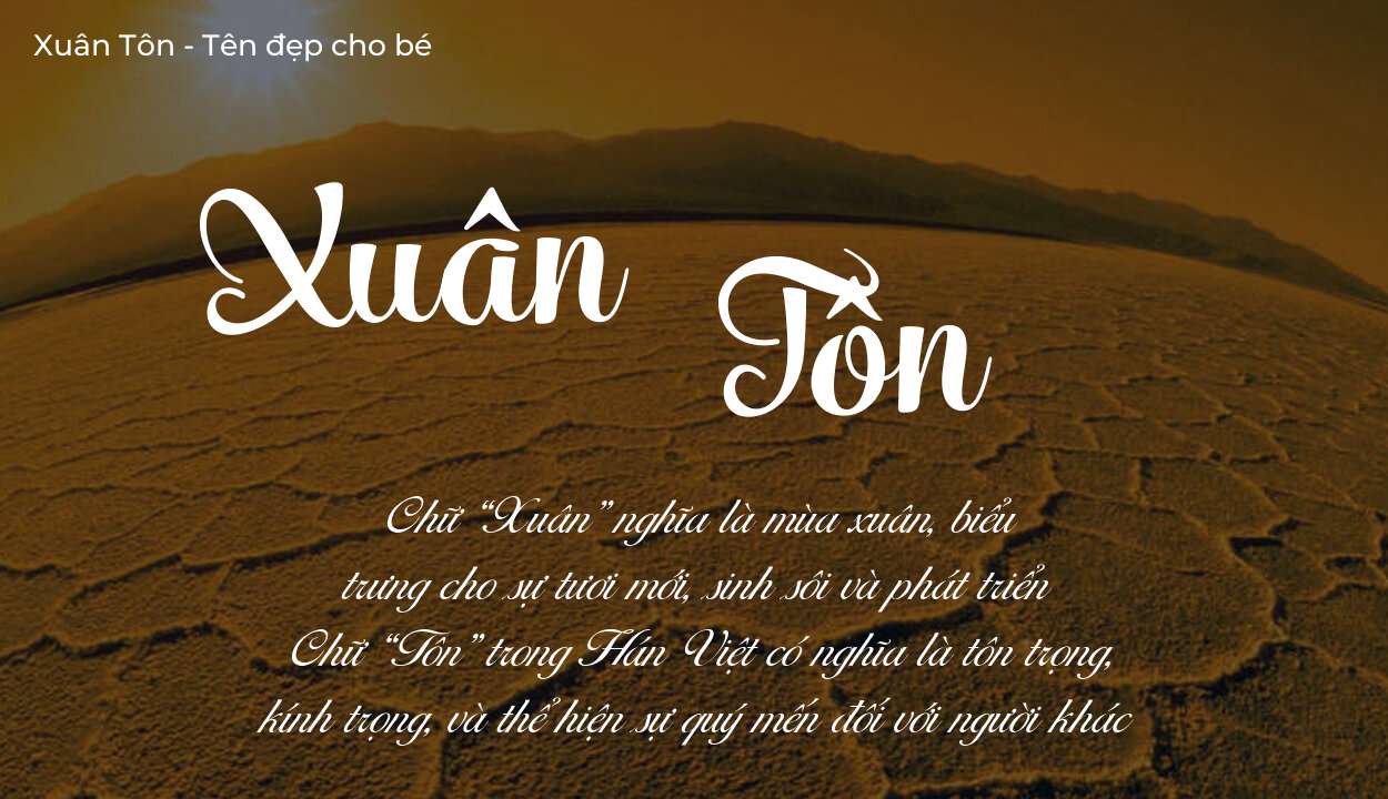 Phân tích tên Xuân Tôn: ý nghĩa tên, tính cách và vận mệnh