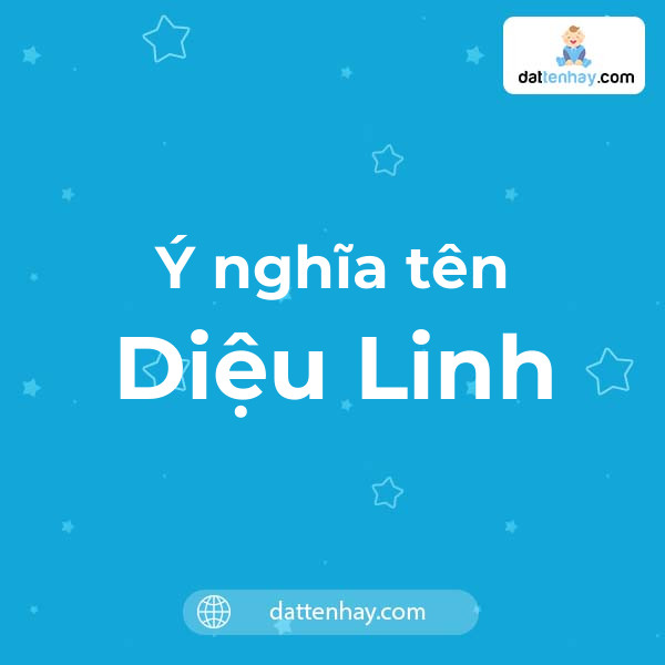 Ý nghĩa của tên Diệu Linh là gì? tên tiếng Anh, tiếng Trung và các mẫu ...