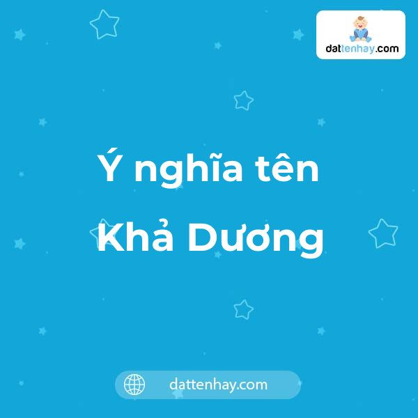 Ý nghĩa của tên Khả Dương là gì? tên tiếng Anh, tiếng Trung và các mẫu chữ ký đẹp